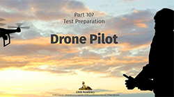 Drone Pilot – UAS Part 107 Test Preparation